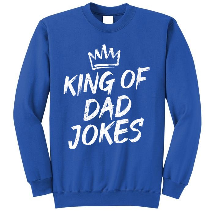 King Of Dad Jokes Fathers Day Humorous Puns Funny Dad Jokes Gift Sweatshirt