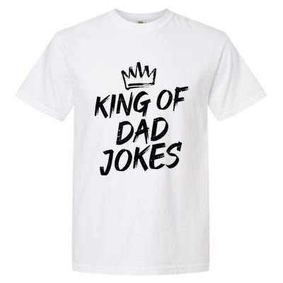 King Of Dad Jokes Fathers Day Humorous Puns Funny Dad Jokes Gift Garment-Dyed Heavyweight T-Shirt