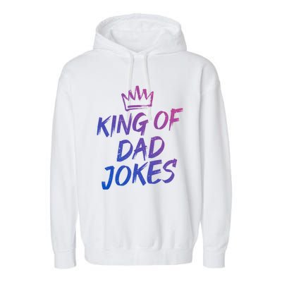 King Of Dad Jokes Fathers Day Humorous Puns Funny Dad Jokes Cute Gift Garment-Dyed Fleece Hoodie