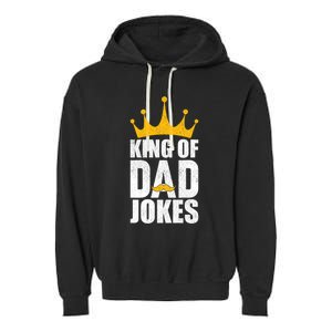 King Of Dad Jokes Funny Fathers Day Saying Gift Garment-Dyed Fleece Hoodie