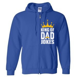 King Of Dad Jokes Funny Fathers Day Saying Gift Full Zip Hoodie