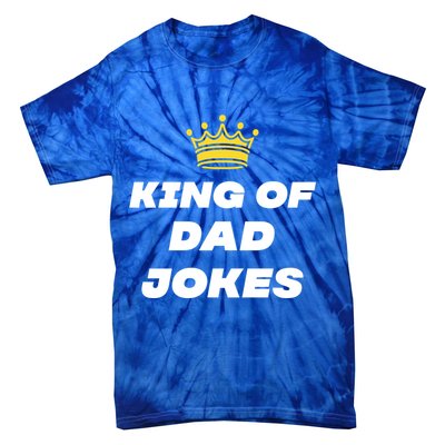 King Of Dad Jokes Funny Gift Tie-Dye T-Shirt