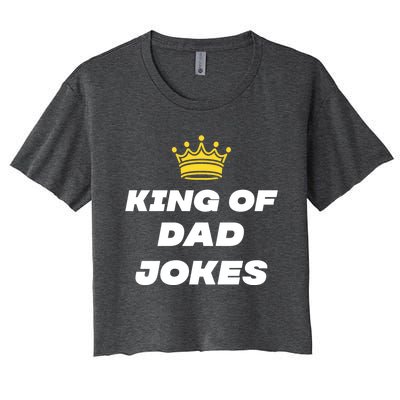 King Of Dad Jokes Funny Gift Women's Crop Top Tee