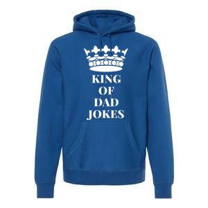 King Of Dad Jokes Funny Gift Premium Hoodie