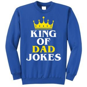 King Of Dad Jokes Funny Puns Rad Jokes Humorous Dad Jokes Cute Gift Sweatshirt