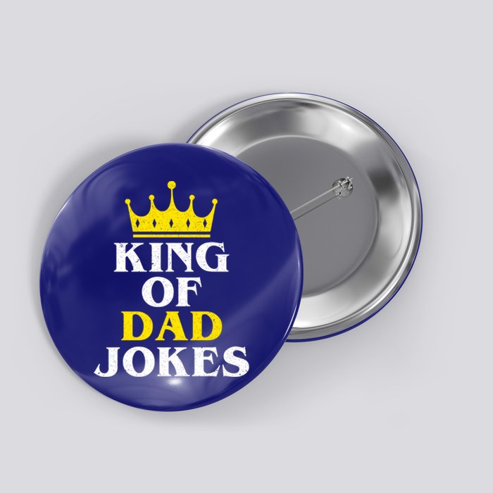 King Of Dad Jokes Funny Puns Rad Jokes Humorous Dad Jokes Cute Gift Button