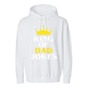 King Of Dad Jokes Funny Puns Rad Jokes Humorous Dad Jokes Cute Gift Garment-Dyed Fleece Hoodie