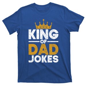 King Of Dad Jokes Humorous Rad Puns Funny Dad Jokes Meaningful Gift T-Shirt