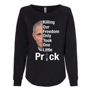 Killing Our Freedom Only Took One Little Prick Anti Faucci Womens California Wash Sweatshirt