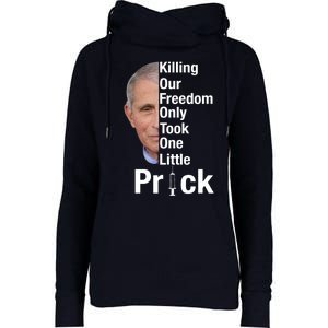 Killing Our Freedom Only Took One Little Prick Anti Faucci Womens Funnel Neck Pullover Hood