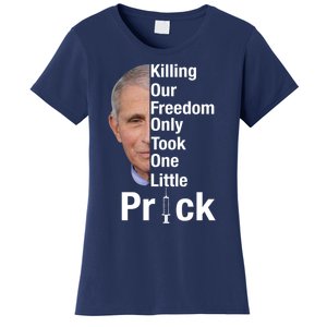 Killing Our Freedom Only Took One Little Prick Anti Faucci Women's T-Shirt