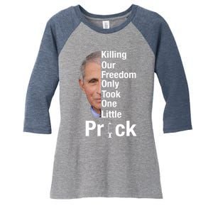 Killing Our Freedom Only Took One Little Prick Anti Faucci Women's Tri-Blend 3/4-Sleeve Raglan Shirt