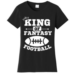 King Of Fantasy Football/ Funny Fantasy Football Women's T-Shirt