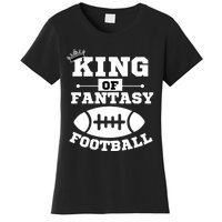 King Of Fantasy Football/ Funny Fantasy Football Women's T-Shirt