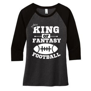 King Of Fantasy Football/ Funny Fantasy Football Women's Tri-Blend 3/4-Sleeve Raglan Shirt