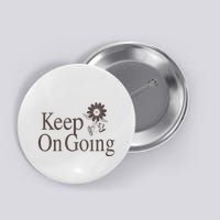 Keep On Going Trust That Everything Will Work Out In Your Own Time Button