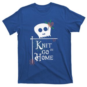 Knit Or Go Home Skull Needles Yarn Halloween Knitting Design T-Shirt