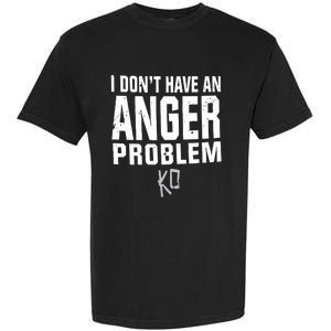 Kevin Owens I Don’t Have An Anger Problem Garment-Dyed Heavyweight T-Shirt