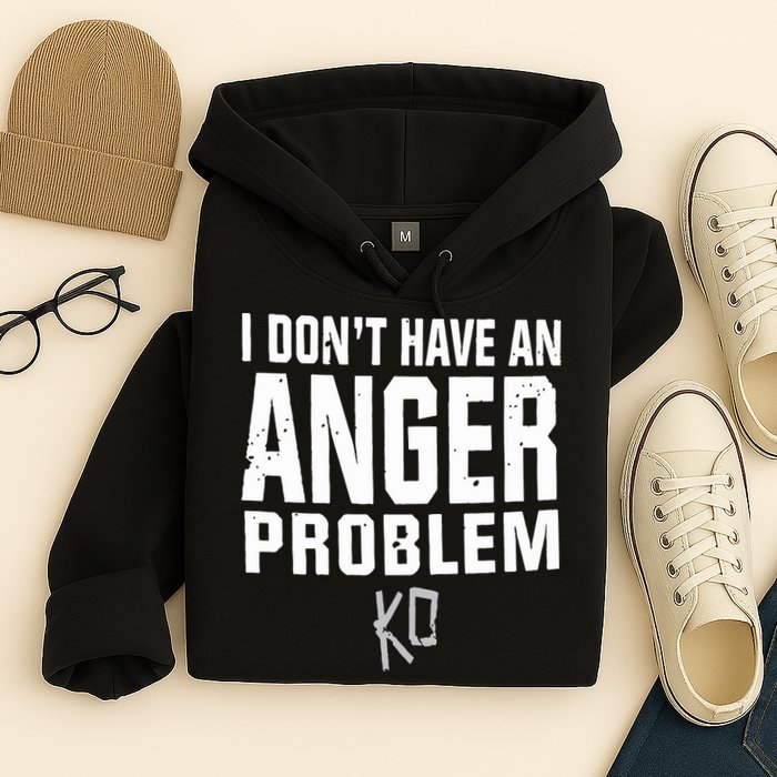 Kevin Owens I Don’t Have An Anger Problem Hoodie