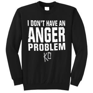 Kevin Owens I Don’t Have An Anger Problem Sweatshirt