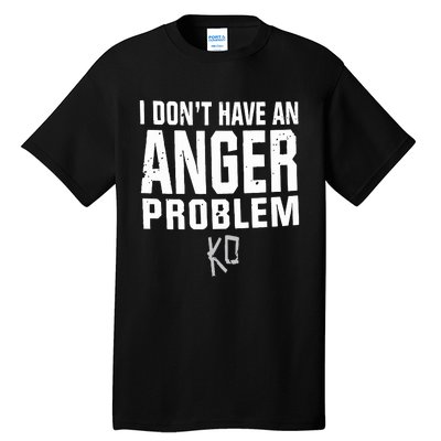 Kevin Owens I Don’t Have An Anger Problem Tall T-Shirt