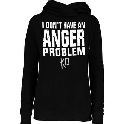 Kevin Owens I Don’t Have An Anger Problem Womens Funnel Neck Pullover Hood