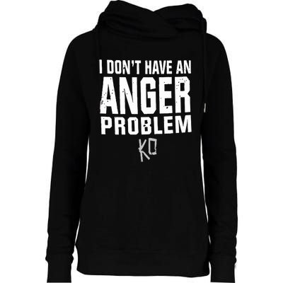 Kevin Owens I Don’t Have An Anger Problem Womens Funnel Neck Pullover Hood