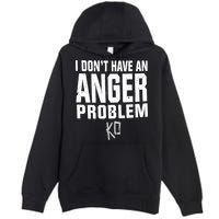 Kevin Owens I Don’t Have An Anger Problem Premium Pullover Hoodie
