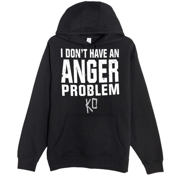 Kevin Owens I Don’t Have An Anger Problem Premium Pullover Hoodie