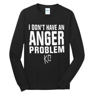 Kevin Owens I Don’t Have An Anger Problem Tall Long Sleeve T-Shirt