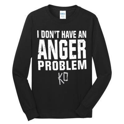 Kevin Owens I Don’t Have An Anger Problem Tall Long Sleeve T-Shirt