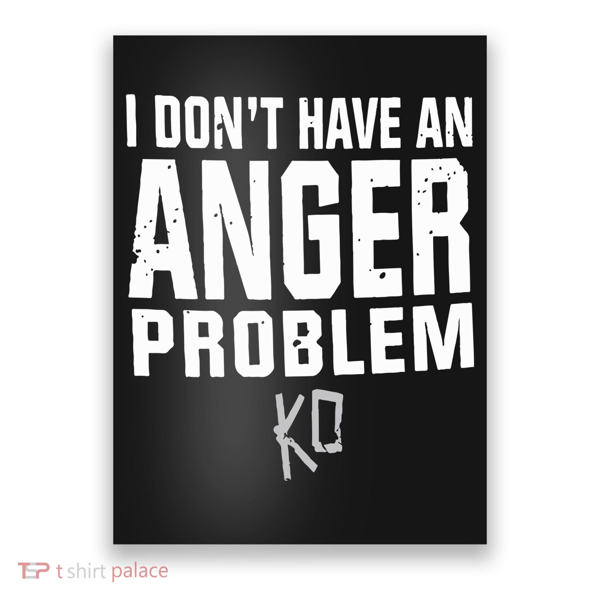 Kevin Owens I Don’t Have An Anger Problem Poster