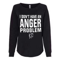 Kevin Owens I Don’t Have An Anger Problem Womens California Wash Sweatshirt