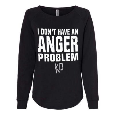 Kevin Owens I Don’t Have An Anger Problem Womens California Wash Sweatshirt