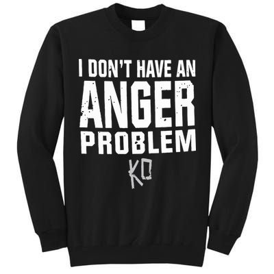 Kevin Owens I Don’t Have An Anger Problem Tall Sweatshirt
