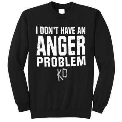 Kevin Owens I Don’t Have An Anger Problem Tall Sweatshirt