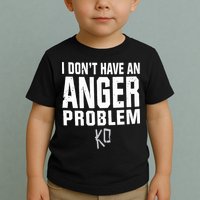 Kevin Owens I Don’t Have An Anger Problem Toddler T-Shirt