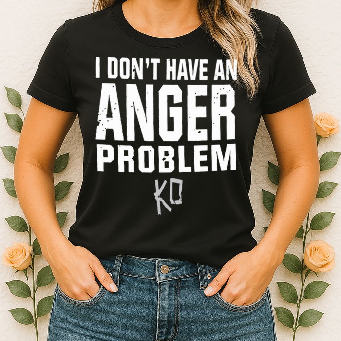 Kevin Owens I Don’t Have An Anger Problem Womens T-Shirt