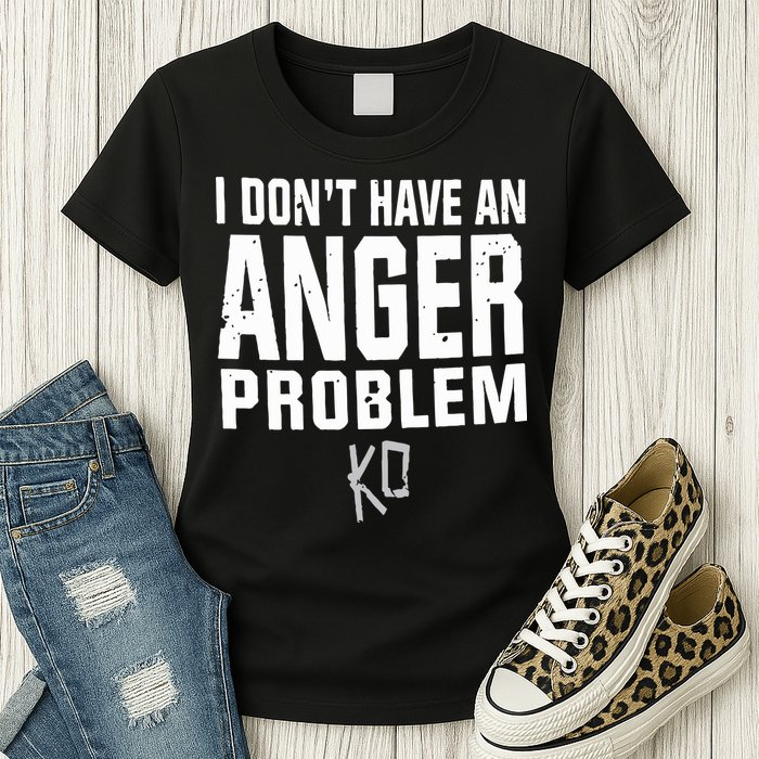 Kevin Owens I Don’t Have An Anger Problem Womens T-Shirt