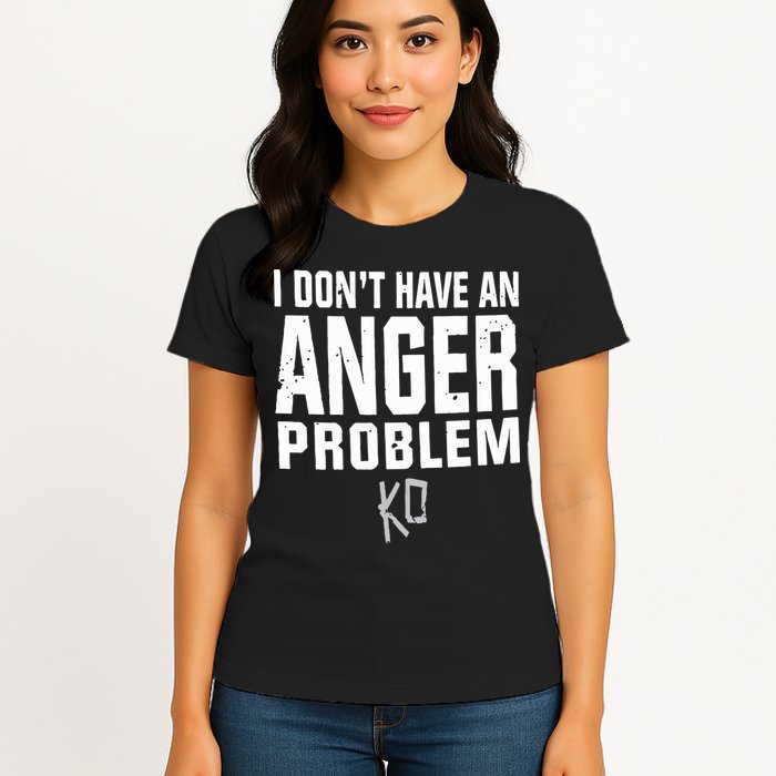 Kevin Owens I Don’t Have An Anger Problem Womens T-Shirt