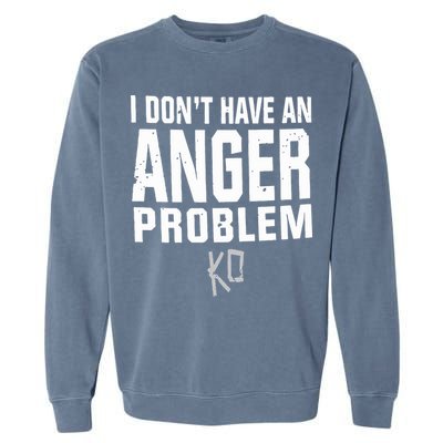 Kevin Owens I Don’t Have An Anger Problem Garment-Dyed Sweatshirt