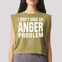 Kevin Owens I Don’t Have An Anger Problem Garment-Dyed Women's Muscle Tee