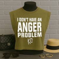 Kevin Owens I Don’t Have An Anger Problem Garment-Dyed Women's Muscle Tee