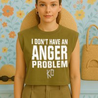 Kevin Owens I Don’t Have An Anger Problem Garment-Dyed Women's Muscle Tee
