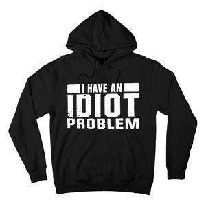 Kevin Owens I Have An Idiot Problem Tall Hoodie