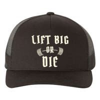 King Of Juco Merch Lift Big Or Die Yupoong Adult 5-Panel Trucker Hat