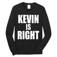 Kevin Owens Just Hit A Piledriver To Randy Orton Kevin Is Right Long Sleeve Shirt