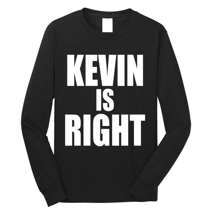 Kevin Owens Just Hit A Piledriver To Randy Orton Kevin Is Right Long Sleeve Shirt