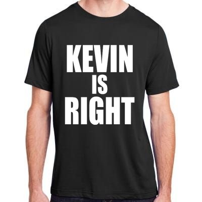 Kevin Owens Just Hit A Piledriver To Randy Orton Kevin Is Right Adult ChromaSoft Performance T-Shirt