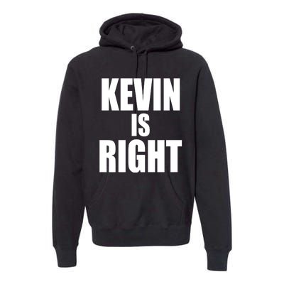 Kevin Owens Just Hit A Piledriver To Randy Orton Kevin Is Right Premium Hoodie